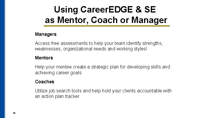 Using Career. EDGE & SE as Mentor, Coach or Managers Access free assessments to Using Career. EDGE & SE as Mentor, Coach or Managers Access free assessments to