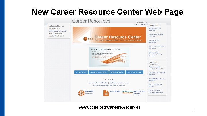 New Career Resource Center Web Page www. ache. org/Career. Resources 4 New Career Resource Center Web Page www. ache. org/Career. Resources 4