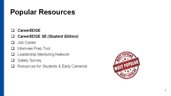 Popular Resources q Career. EDGE SE (Student Edition) q Job Center q Interview Prep Popular Resources q Career. EDGE SE (Student Edition) q Job Center q Interview Prep