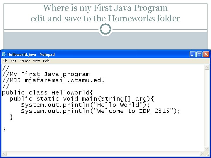 Where is my First Java Program edit and save to the Homeworks folder 