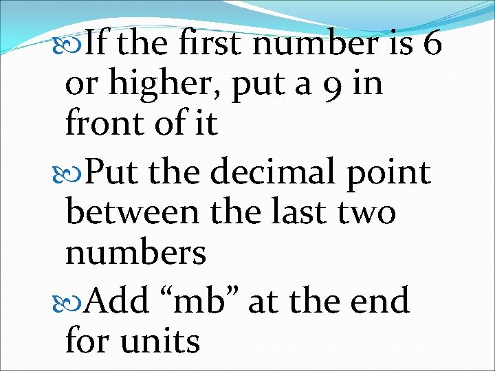  If the first number is 6 or higher, put a 9 in front