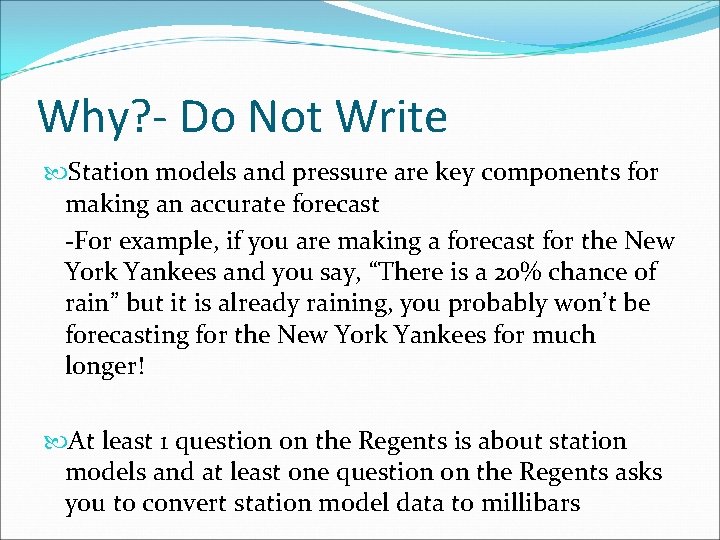 Why? - Do Not Write Station models and pressure are key components for making