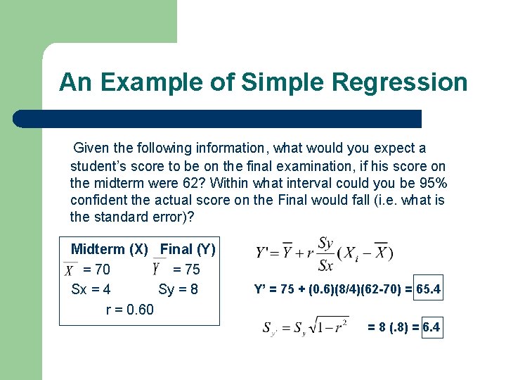 An Example of Simple Regression Given the following information, what would you expect a