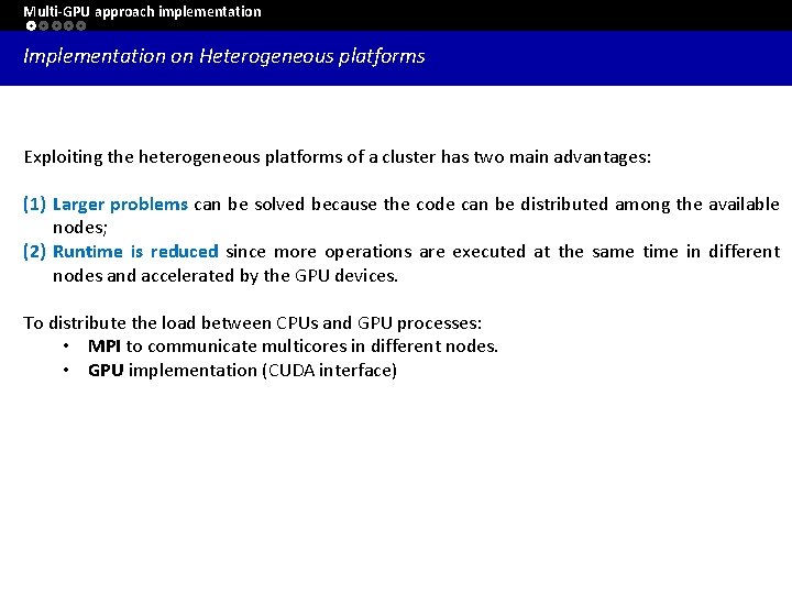 Multi-GPU approach implementation Implementation on Heterogeneous platforms Exploiting the heterogeneous platforms of a cluster