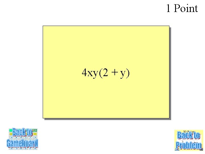 1 Point 4 xy(2 + y) 