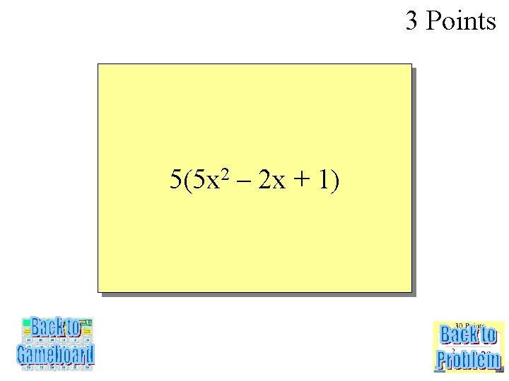 3 Points 5(5 x 2 – 2 x + 1) 