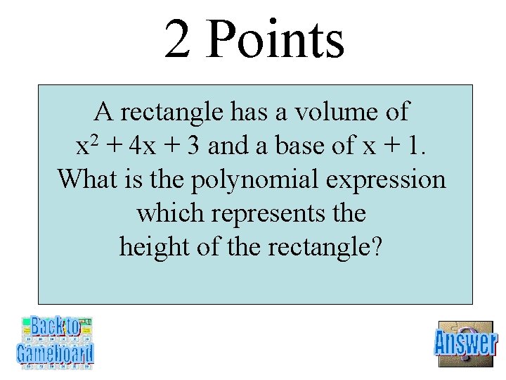 2 Points A rectangle has a volume of x 2 + 4 x +