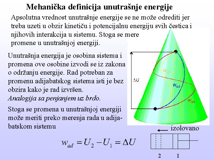 Mehanička definicija unutrašnje energije Apsolutna vrednost unutrašnje energije se ne može odrediti jer treba