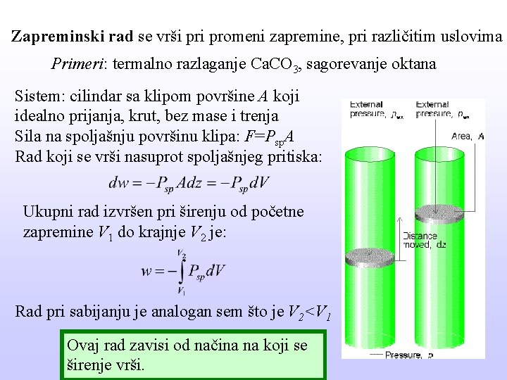 Zapreminski rad se vrši promeni zapremine, pri različitim uslovima Primeri: termalno razlaganje Ca. CO