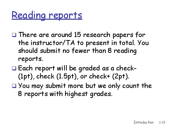 Reading reports q There around 15 research papers for the instructor/TA to present in