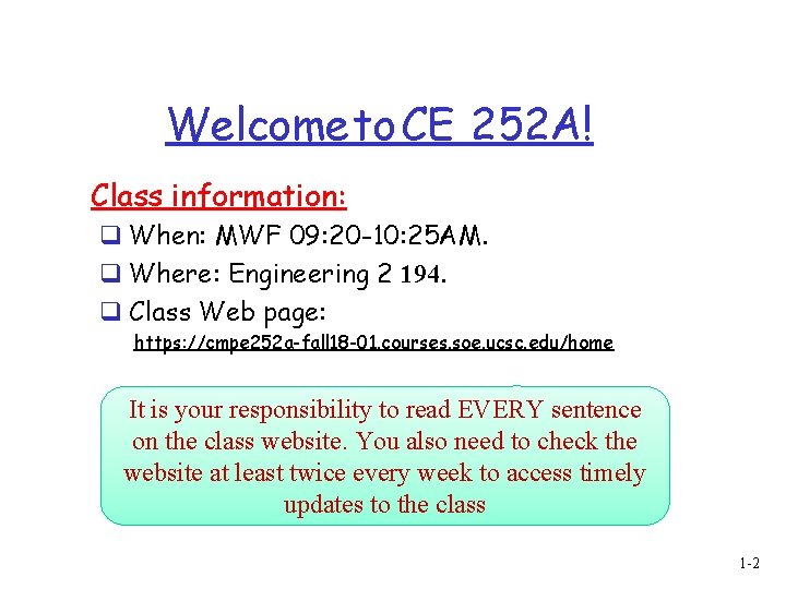 Welcometo. CE 252 A! Class information: q When: MWF 09: 20 -10: 25 AM.