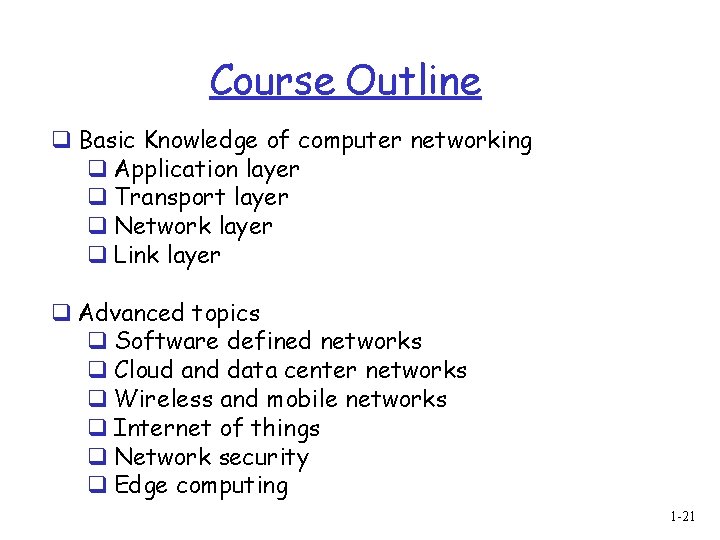 Course Outline q Basic Knowledge of computer networking q Application layer q Transport layer