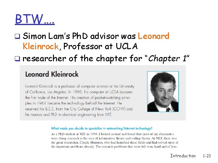 BTW…. q Simon Lam’s Ph. D advisor was Leonard Kleinrock, Professor at UCLA q