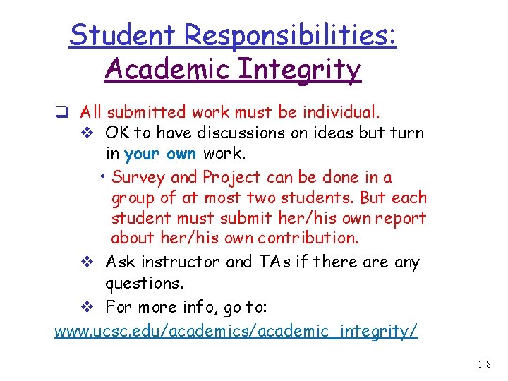 Student Responsibilities: Academic Integrity q All submitted work must be individual. v OK to