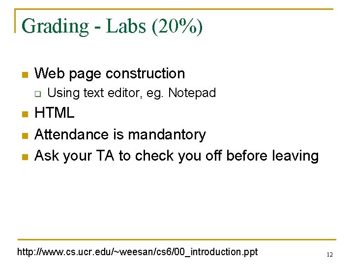 Grading - Labs (20%) n Web page construction q n n n Using text