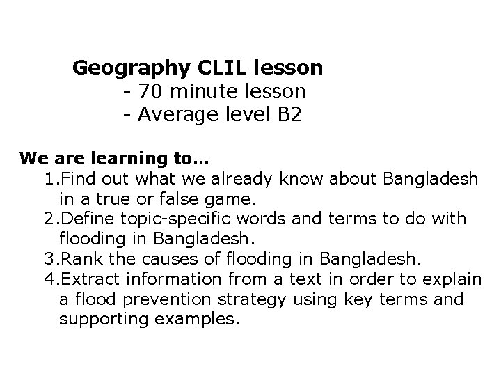 Geography CLIL lesson - 70 minute lesson - Average level B 2 We are