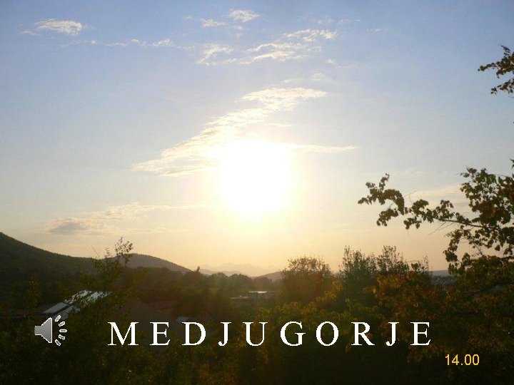 MEDJUGORJE 14. 00 