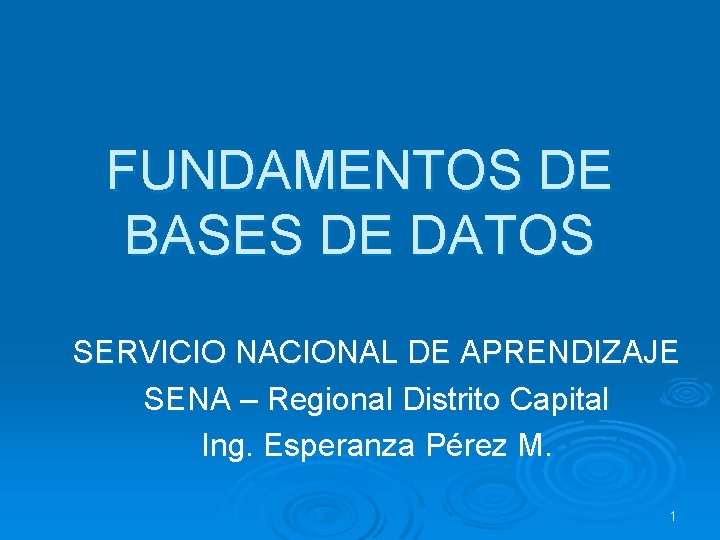 FUNDAMENTOS DE BASES DE DATOS SERVICIO NACIONAL DE APRENDIZAJE SENA – Regional Distrito Capital