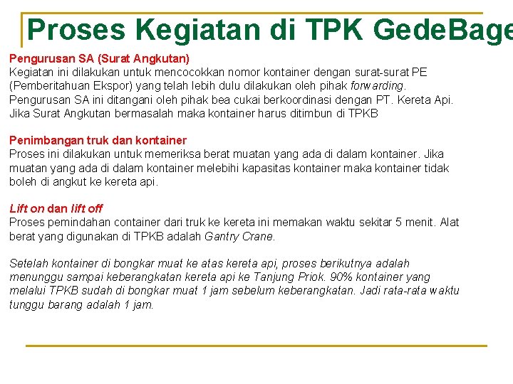 Proses Kegiatan di TPK Gede. Bage Pengurusan SA (Surat Angkutan) Kegiatan ini dilakukan untuk