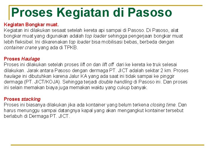 Proses Kegiatan di Pasoso Kegiatan Bongkar muat. Kegiatan ini dilakukan sesaat setelah kereta api