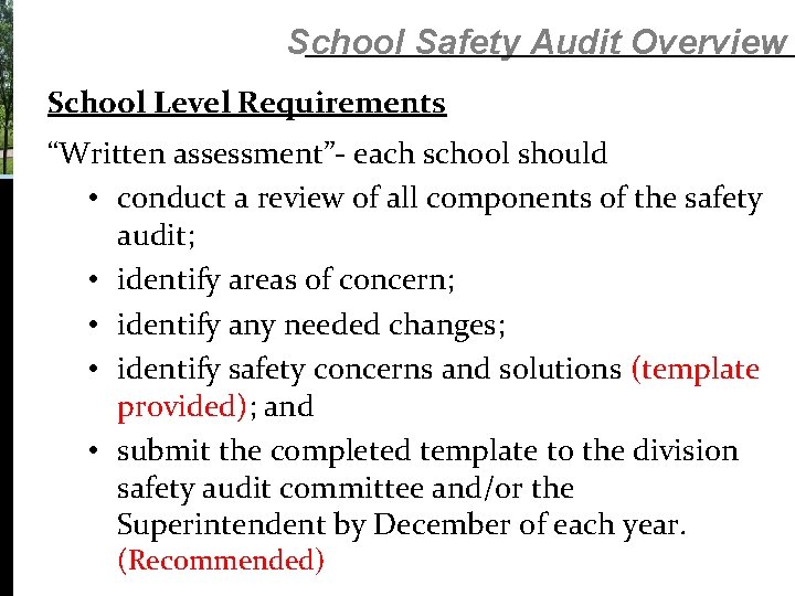 School Safety Audit Overview School Level Requirements “Written assessment”- each school should • conduct School Safety Audit Overview School Level Requirements “Written assessment”- each school should • conduct