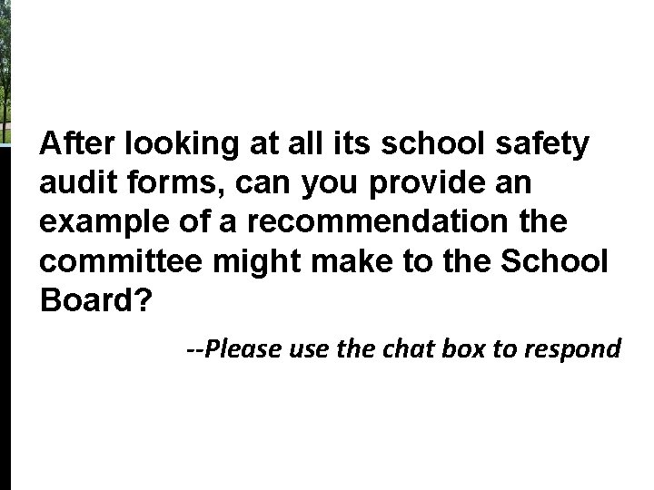 After looking at all its school safety audit forms, can you provide an example After looking at all its school safety audit forms, can you provide an example