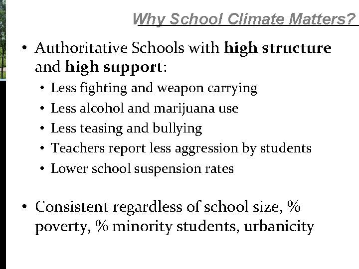 Why School Climate Matters? • Authoritative Schools with high structure and high support: • Why School Climate Matters? • Authoritative Schools with high structure and high support: •