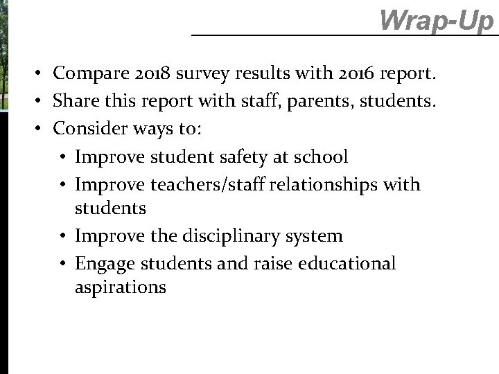 Wrap-Up • Compare 2018 survey results with 2016 report. • Share this report with Wrap-Up • Compare 2018 survey results with 2016 report. • Share this report with