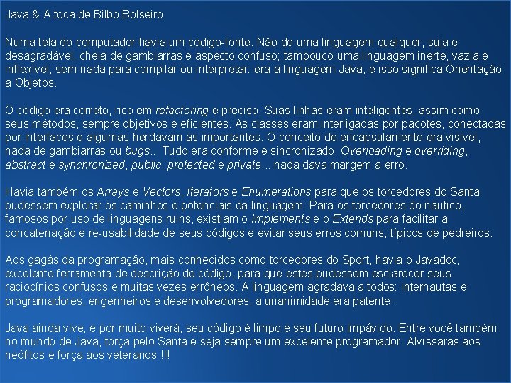 Java & A toca de Bilbo Bolseiro Numa tela do computador havia um código-fonte.