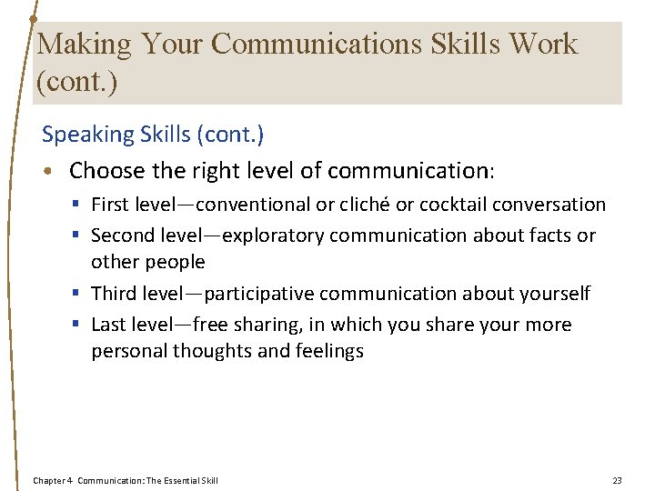 Making Your Communications Skills Work (cont. ) Speaking Skills (cont. ) • Choose the