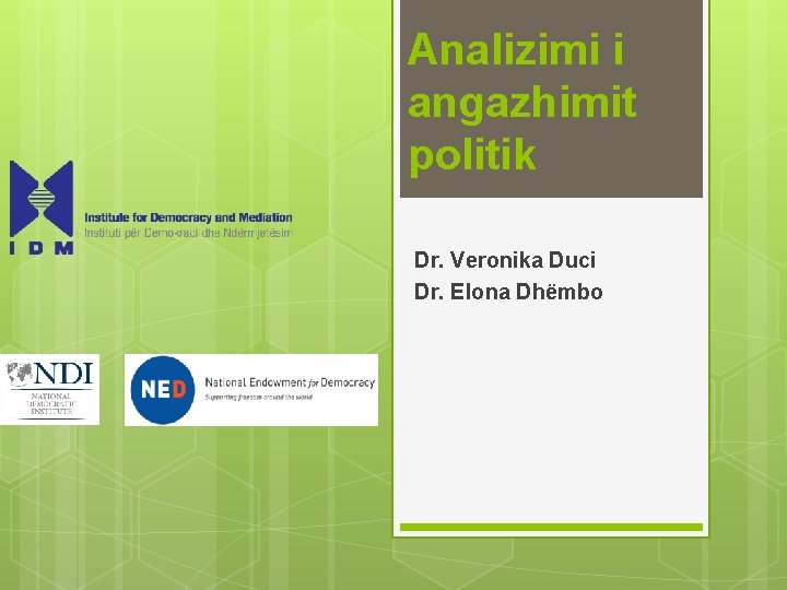 Analizimi i angazhimit politik Dr. Veronika Duci Dr. Elona Dhëmbo 