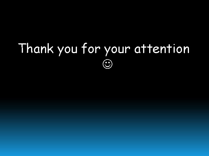 Thank you for your attention 