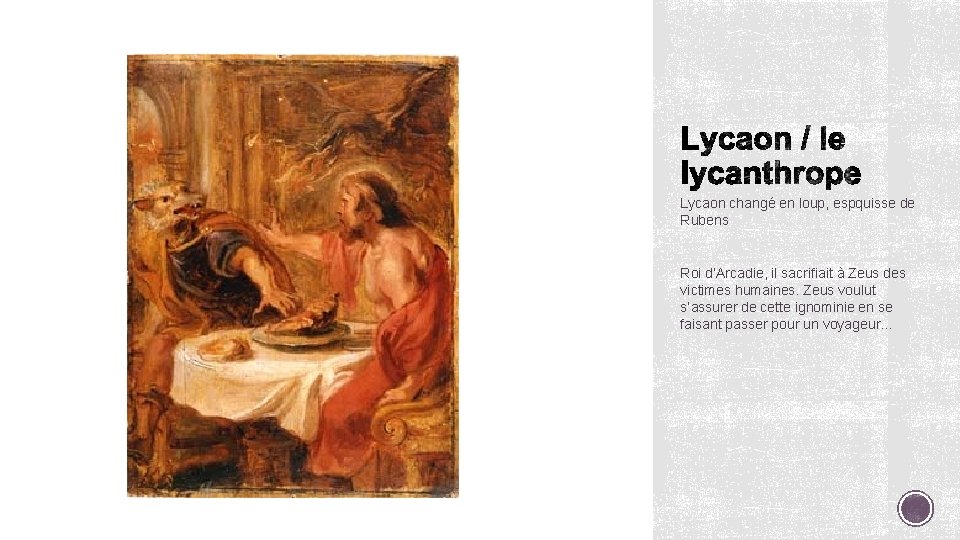 Lycaon changé en loup, espquisse de Rubens Roi d’Arcadie, il sacrifiait à Zeus des