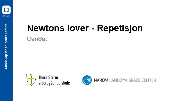 Newtons lover - Repetisjon Can. Sat 