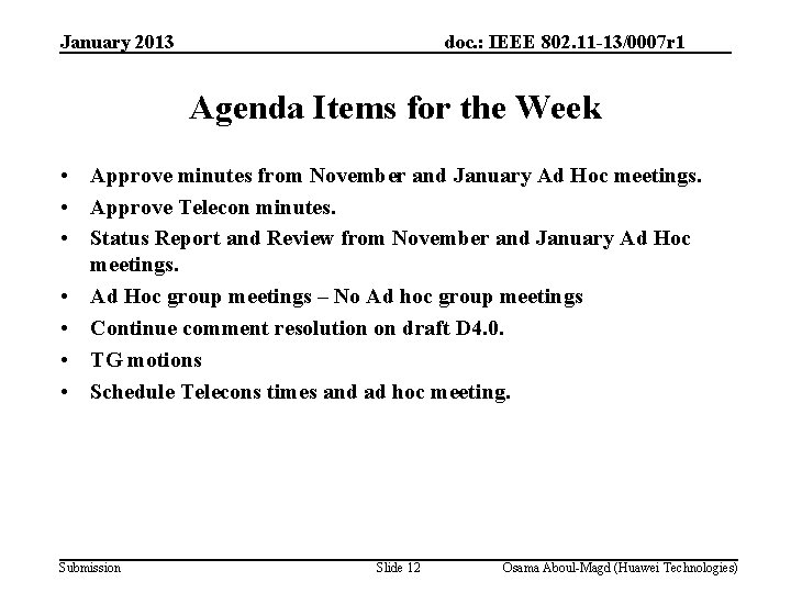 January 2013 doc. : IEEE 802. 11 -13/0007 r 1 Agenda Items for the