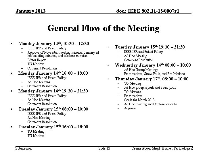 January 2013 doc. : IEEE 802. 11 -13/0007 r 1 General Flow of the