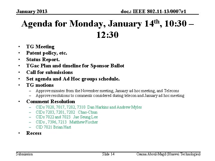 January 2013 doc. : IEEE 802. 11 -13/0007 r 1 Agenda for Monday, January