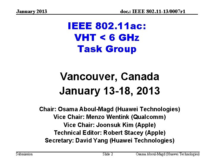 January 2013 doc. : IEEE 802. 11 -13/0007 r 1 IEEE 802. 11 ac: