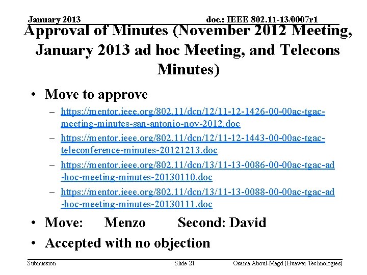 January 2013 doc. : IEEE 802. 11 -13/0007 r 1 Approval of Minutes (November