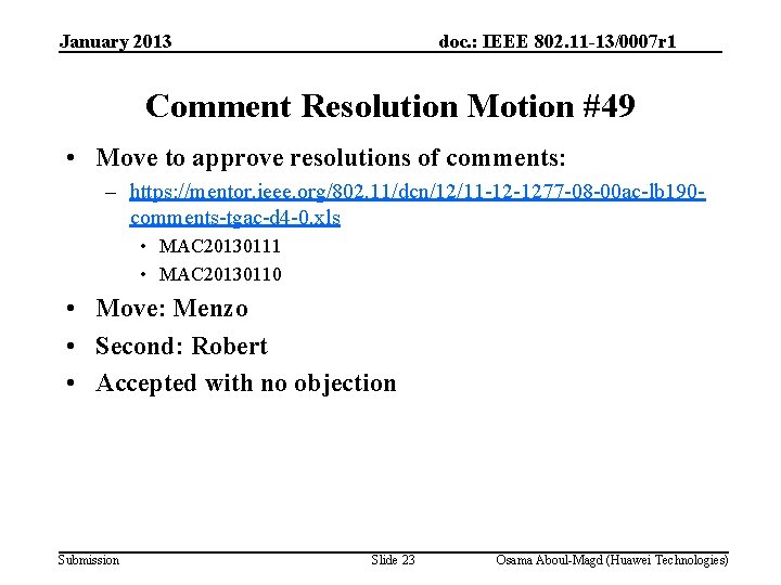 January 2013 doc. : IEEE 802. 11 -13/0007 r 1 Comment Resolution Motion #49