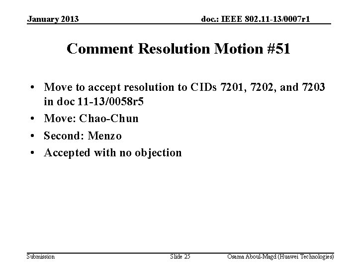 January 2013 doc. : IEEE 802. 11 -13/0007 r 1 Comment Resolution Motion #51