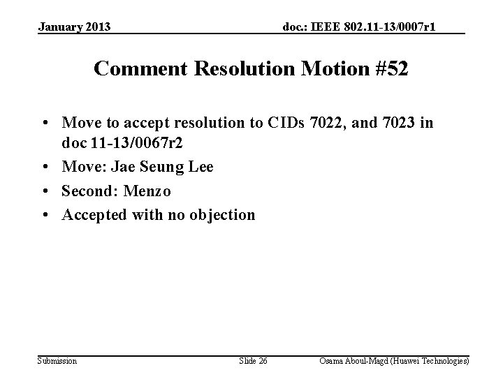 January 2013 doc. : IEEE 802. 11 -13/0007 r 1 Comment Resolution Motion #52