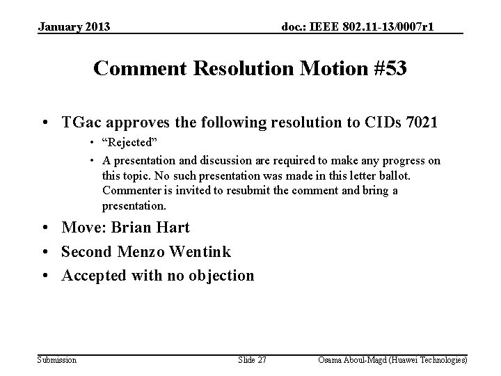 January 2013 doc. : IEEE 802. 11 -13/0007 r 1 Comment Resolution Motion #53