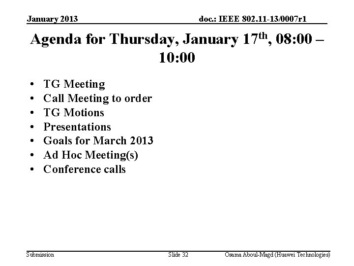 January 2013 doc. : IEEE 802. 11 -13/0007 r 1 Agenda for Thursday, January