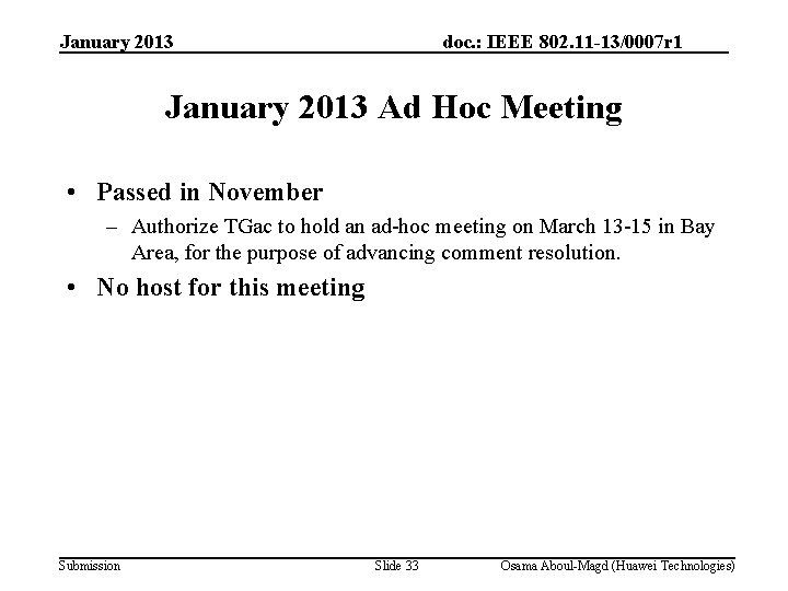 January 2013 doc. : IEEE 802. 11 -13/0007 r 1 January 2013 Ad Hoc