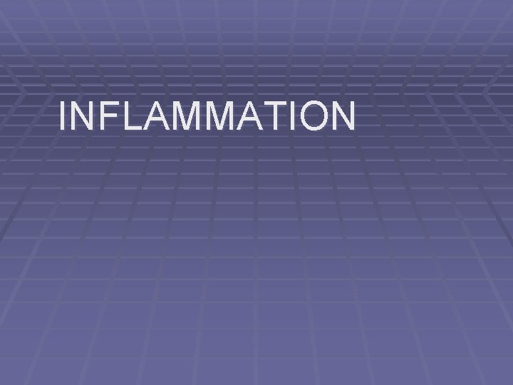 INFLAMMATION 