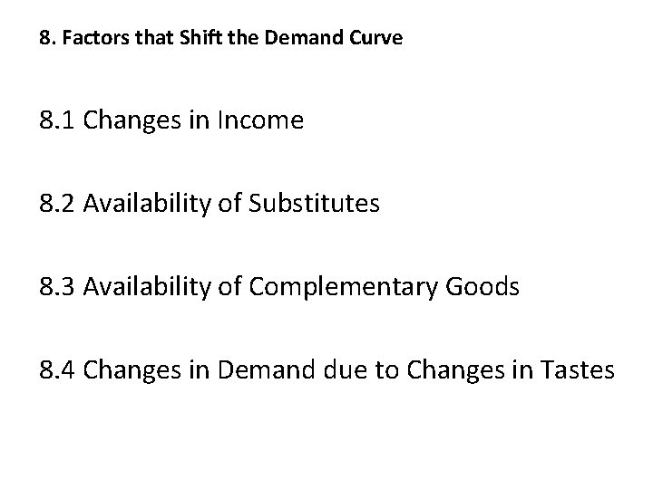 8. Factors that Shift the Demand Curve 8. 1 Changes in Income 8. 2