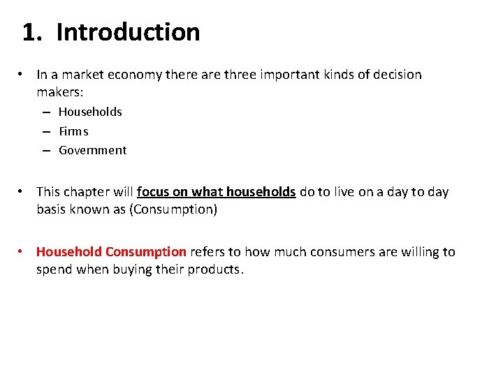 1. Introduction • In a market economy there are three important kinds of decision