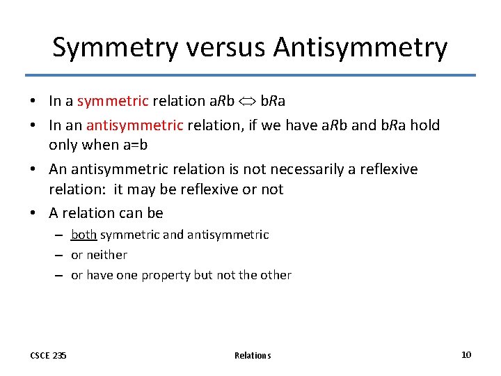 Symmetry versus Antisymmetry • In a symmetric relation a. Rb b. Ra • In Symmetry versus Antisymmetry • In a symmetric relation a. Rb b. Ra • In