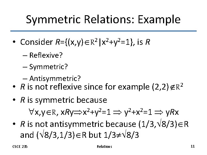 Symmetric Relations: Example • Consider R={(x, y) R 2|x 2+y 2=1}, is R – Symmetric Relations: Example • Consider R={(x, y) R 2|x 2+y 2=1}, is R –